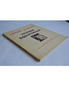 L'Effort Français en Afrique Équatoriale 1930