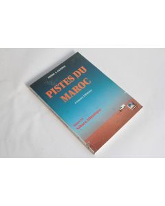 Pistes du Maroc à travers l'histoire Tome VI 2007
