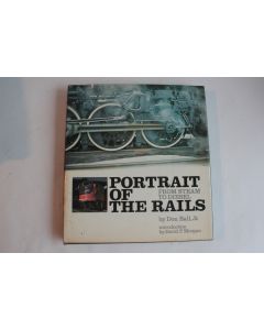 Livre Portrait of the rails from steam to diesel Don Ball.Jr 1972
