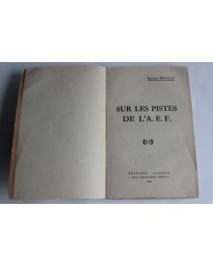 Livre Sur les pistes de l'AEF Afrique équatoriale française Briault