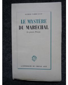 Le Mystère du Maréchal Le Procès Pétain Alfred Fabre-Luce