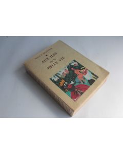 Livre Aux iles de la belle vie Marcel E. Grancher 1970