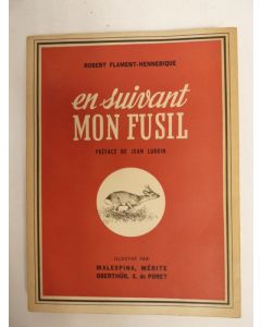 Livre En Suivant Mon Fusil FLAMENT-HENNEBIQUE Robert 1950