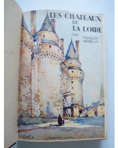 Les Châteaux de la Loire - F. GEBELIN