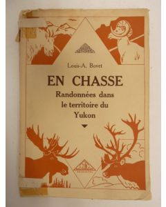 Livre En Chasse Louis-A. BOVET Canada 1929