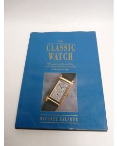 Livre Montres The Classic Watch Michael BALFOUR 1989